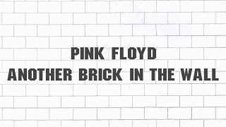 Pink Floyd  Another Brick In The Wall [upl. by Whallon]