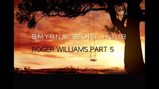 The Story of Roger Williams part 5 by Onycha Holt [upl. by Hugibert]