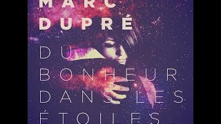 Marc Dupré  Du bonheur dans les étoiles paroles [upl. by Wheeler]