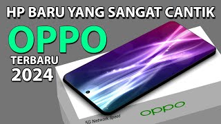 HP TERCANTIK 2024 5 HP OPPO TERBARU AWAL TAHUN 2024 [upl. by Onateag]