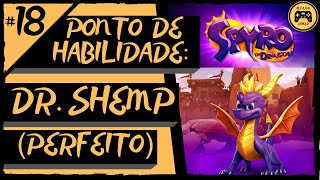 18 SPYRO 1 GUIA COMPLETO Ponto de Habilidade quotDR SHEMP Perfeitoquot Pacificadores  Dr Shemp [upl. by Noxin772]