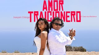 Amor Traicionero  Joaquín Ortega Videoclip Oficial [upl. by Onstad822]