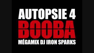 Booba Autopsie 4 Mégamix Dj Iron Sparks [upl. by Opal]