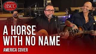 A Horse With No Name AMERICA Cover by The HSCC [upl. by Narual]