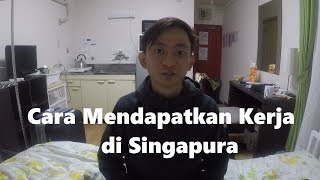 CaraCara Mendapatkan Kerja di Singapura  Tentang Singapura [upl. by Durnan]