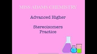 Advanced Higher Stereoisomers Practice [upl. by Kcirad]