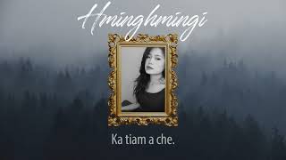 Hminghmingi  Ka Hmangaih A Che Official Lyric Video [upl. by Aneehsat181]