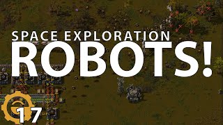 Building robots  Factorio Space Exploration 17 [upl. by Oigroeg998]