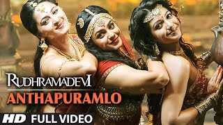 Anthahpuramlo Full Video Song  quotRudhramadeviquot  Anushka Shetty Allu Arjun Rana Daggubati [upl. by Streeter]