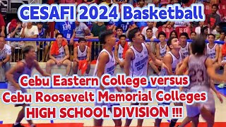 CESAFI 2024 CEBU EASTERN COLLEGE versus CEBU ROOSEVELT MEMORIAL COLLEGE High School Div BASKETBALL [upl. by Mannes]