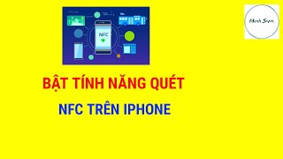 Bật Tính Năng Quét NFC Trên Điện Thoại Iphone  Mạnh Seven [upl. by Fraase]