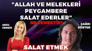 Çağrı Dörter  quotALLAH VE MELEKLERİ PEYGAMBERE SALAT EDERLERquot NE DEMEK  Arzu Cengiz  29022024 [upl. by Ehrman]