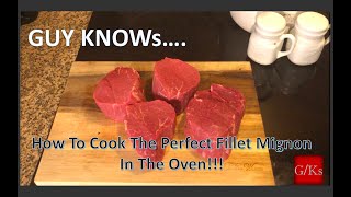 How To Make The Perfect Fillet Mignon In The Oven [upl. by Patric]