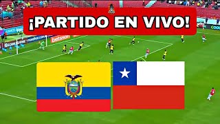 ECUADOR vs CHILE🔴EN VIVO [upl. by Susi]