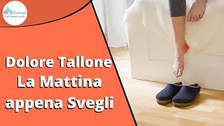 Dolore tallone la mattina appena svegli  Cause e Rimedi [upl. by Ravi]