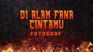 Fotograf  Di Alam Fana Cintamu Official Lyric Video [upl. by Kelila275]