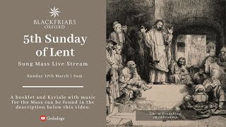 Blackfriars Oxford Mass 170324  Fifth Sunday of Lent [upl. by Scherman]