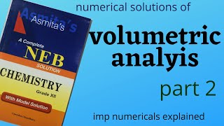 VOLUMETRIC ANALYSIS NUMERICALS part2 FOR NEB EXAM Grade 12  EXPLAINED IN NEPALI [upl. by Dominica195]