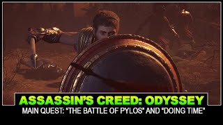 Assassins Creed Odyssey Campaign  Main Quest quotThe Battle of Pylosquot and quotDoing Timequot [upl. by Aihsele619]