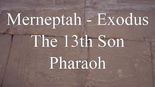 Merneptah  Exodus the 13th Son  King of Egypt North Africa [upl. by Tneicniv]