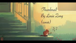 Thumbnail By Louie Zong amp Brian David Gilbert  Cover [upl. by Apicella]