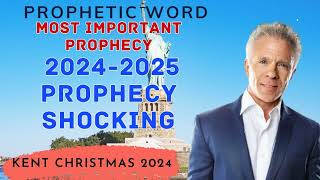 Kent Christmas PROPHETIC WORDMOST IMPORTANT PROPHECY 20242025 PROPHECY SHOCKING 2024 [upl. by Underwood80]