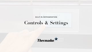 How to Use Your Thermador Builtin Refrigeration Controls and Settings [upl. by Ruscio926]