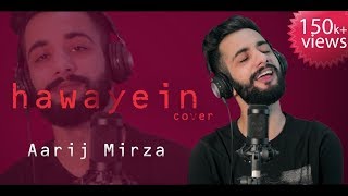 Hawayein  Aarij Mirza  Cover  Arijit Singh  Jab Harry Met Sejal  Shah Rukh Khan  Pritam [upl. by Marcellina540]