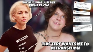 THE WORST TERF WANTS ME TO DETRANSITION FTM TRANS  NOAHFINNCE [upl. by Niwdla]