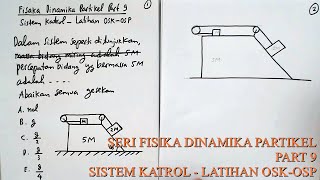 Seri FISIKA Dinamika Partikel Part 9 quotSistem Katrol  Latihan OSKOSPquot Bersama Marthen Kanginan [upl. by Anneg]