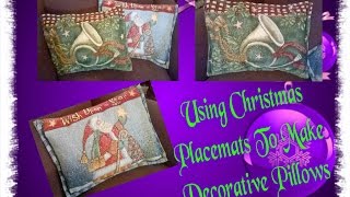 DIY PROJECT USING CHRISTMAS PLACEMATS TO MAKE DECORATIVE PILLOWS 12192016 [upl. by Namsaj]