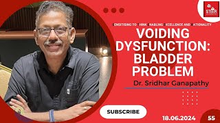 Voiding Dysfunction  Bladder Problem  Urinary Tract  Dr Sridhar Ganapathy  STEER Video 55 [upl. by Raeann]