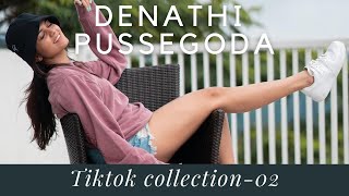 Denathi Pussegoda  TikTok Collection Part 02 [upl. by Margreta]