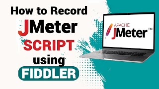 How to Record JMeter Script using Fiddler  JMeter Tutorial for Beginners [upl. by Ehcadroj]