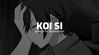 KOI SI song slowedreverb  Enzo  deadxwrites [upl. by Lidda]