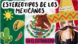 ESTEREOTIPOS DE MÉXICO 🇲🇽 Y LOS MEXICANOS EN EL EXTRANJERO 😂😱 [upl. by Cheshire]