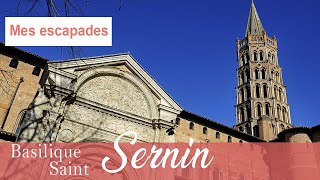 BASILIQUE SAINT SERNIN  Un joyau de la foi chrétienne au coeur de toulouse 4k [upl. by Elbert]