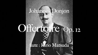 Offertoire 奉献歌 Op 12 JDonjon flute  Kirio Matsuda [upl. by Salaidh]