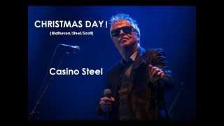 CASINO STEEL Christmas Day [upl. by Dalli156]