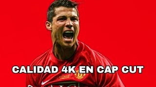 COMO TENER CALIDAD 4K EN CAP CUT PARA TUS EDITS [upl. by Annayad958]