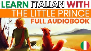 Il Piccolo Principe  Audiolibro completo con audio ITALIANO e testo in ITALIANO e INGLESE [upl. by Aneekan999]