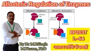 Allosteric Regulation of Enzymes  Allosteric Effectors  Biochemistry  BP203T  L64 [upl. by Atibat]