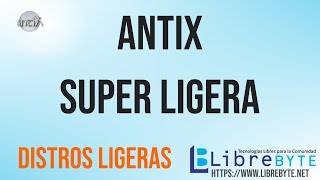 Distros Ligeras  antiX Super Ligera [upl. by Foushee239]