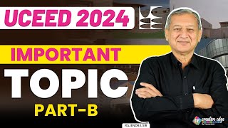 Important topics for UCEED 2024 Part B  UCEED 2024 PartB Crucial Topics amp Strategies [upl. by Tonya219]