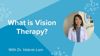 What is Vision Therapy  Dr Valerie Lam [upl. by Sloatman]