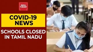 Covid19 News Coronavirus Cases Continue To Surge In Tamil Nadu Govt Orders School Closure [upl. by Nathanial25]