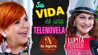 🔴 LUPITA FERRER 📺🔥🎭 🎙️ quotA LA LIGERA PODCASTquot [upl. by Annovy]