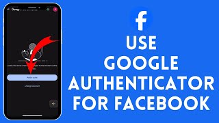 How to Use Google Authenticator For Facebook 2024  Google Authenticator Tutorial [upl. by Custer]