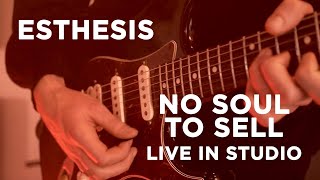 Esthesis  No Soul To Sell Live In Studio [upl. by Cristi376]