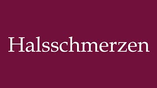 How to Pronounce Halsschmerzen Sore Throat Correctly in German [upl. by Maible]